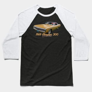 1969 Chrysler 300 Convertible Baseball T-Shirt